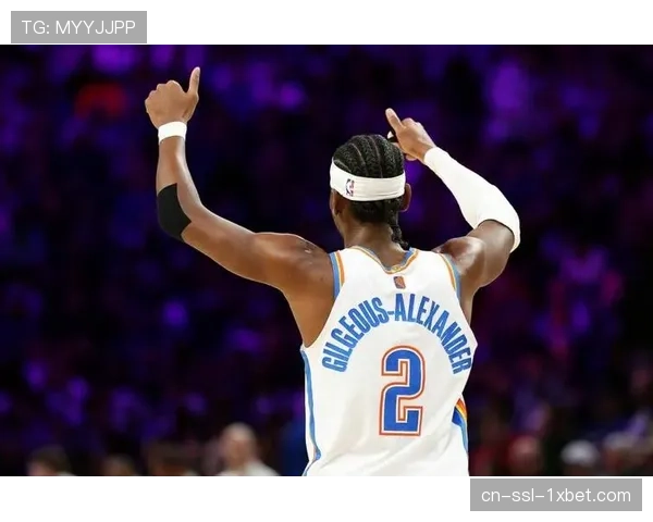 雷霆亚历山大连续127场20+破纪录 攻防效率均居联盟前列